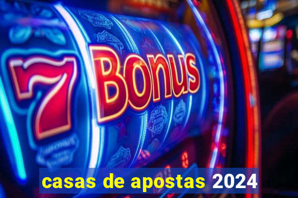 casas de apostas 2024