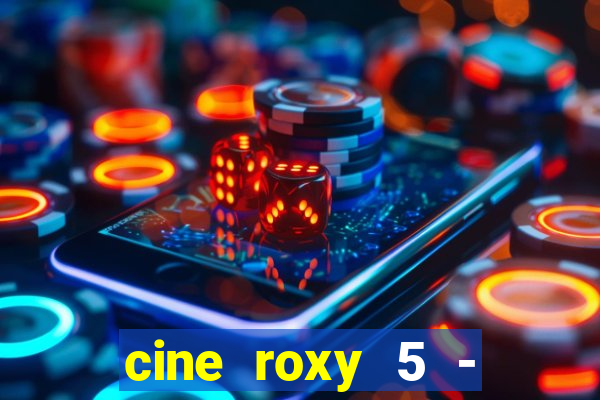 cine roxy 5 - santos santos - sp