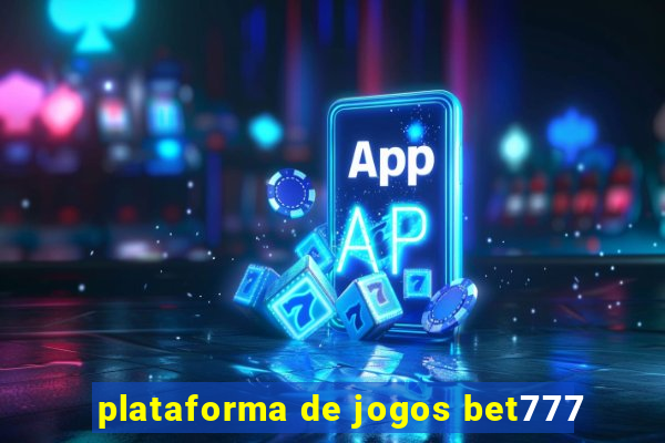 plataforma de jogos bet777