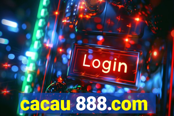 cacau 888.com