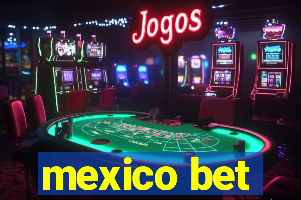 mexico bet