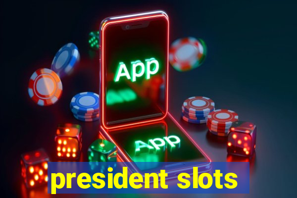 president slots