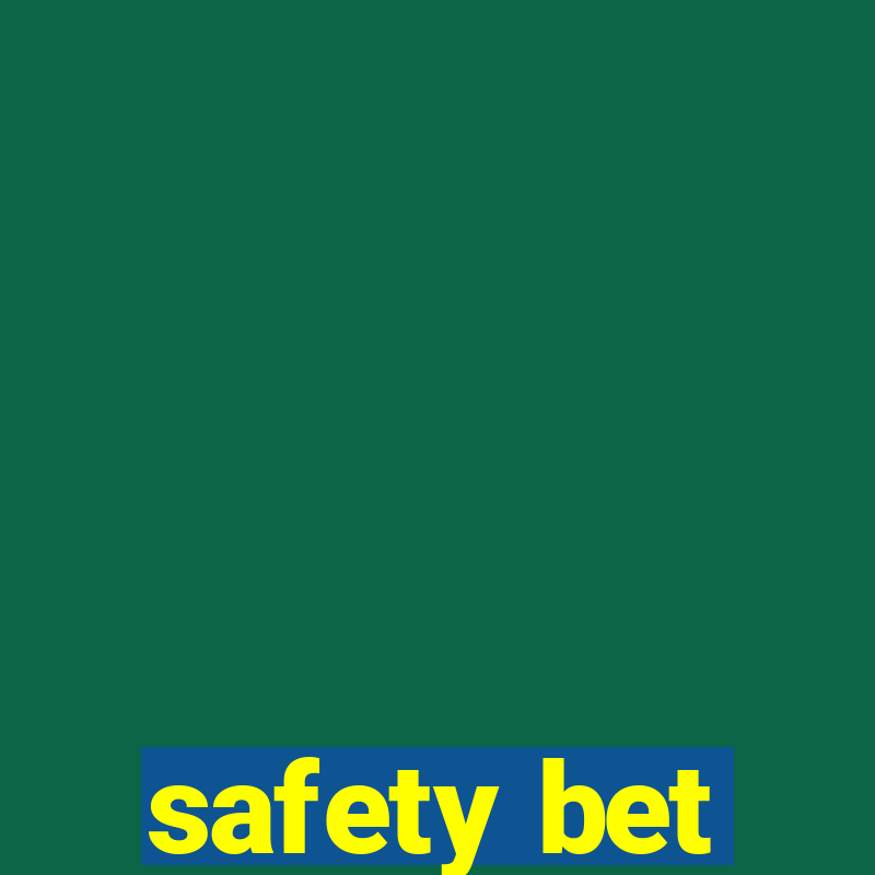 safety bet