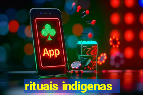 rituais indigenas