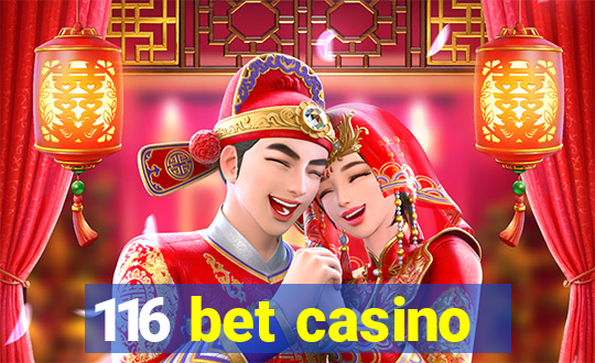 116 bet casino