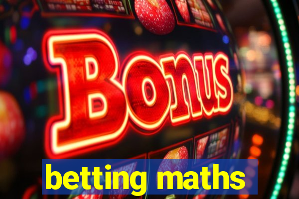 betting maths