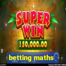 betting maths