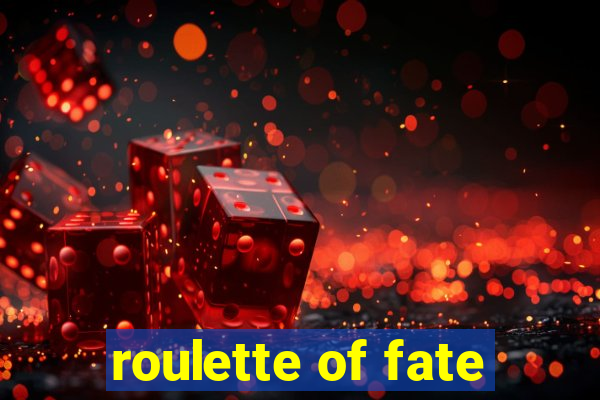 roulette of fate