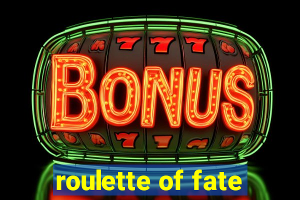 roulette of fate