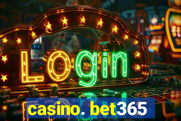 casino. bet365