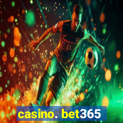 casino. bet365