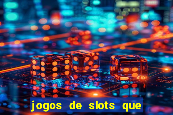 jogos de slots que realmente pagam