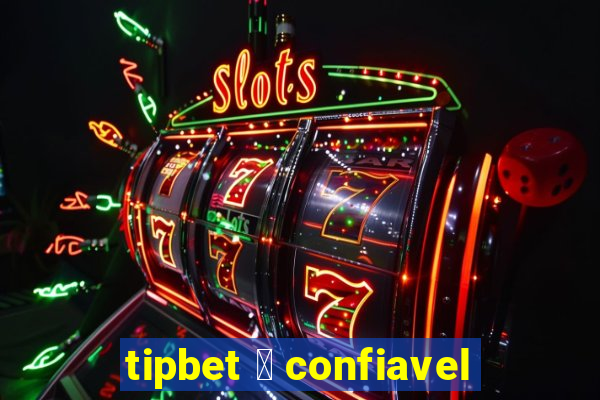 tipbet 茅 confiavel