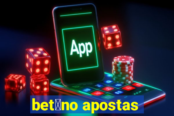 bet芒no apostas