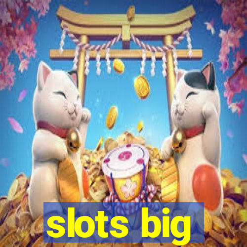 slots big