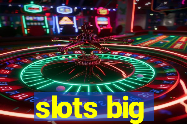 slots big