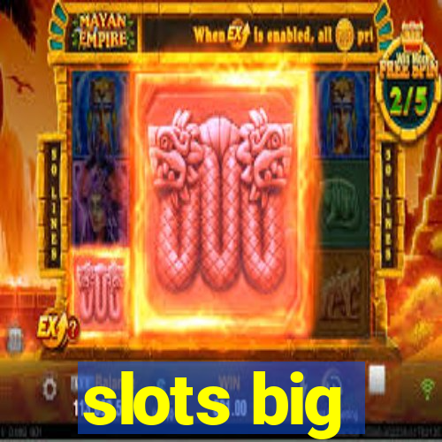 slots big