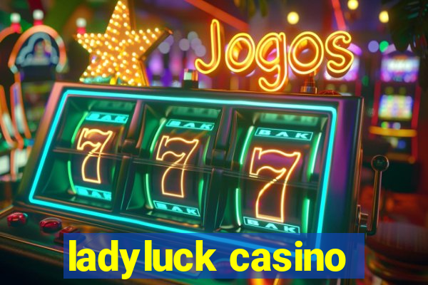 ladyluck casino