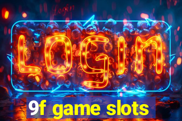 9f game slots