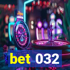 bet 032