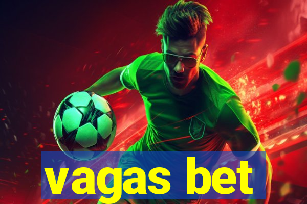 vagas bet