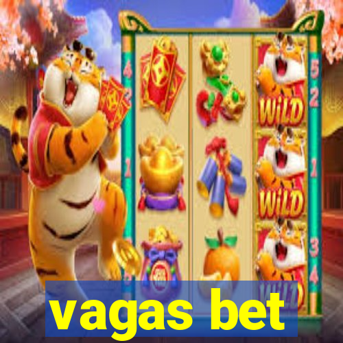 vagas bet