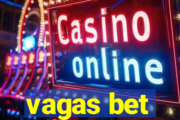 vagas bet