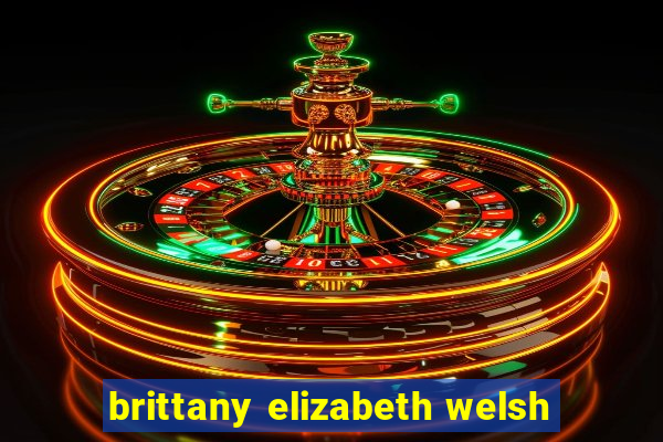 brittany elizabeth welsh