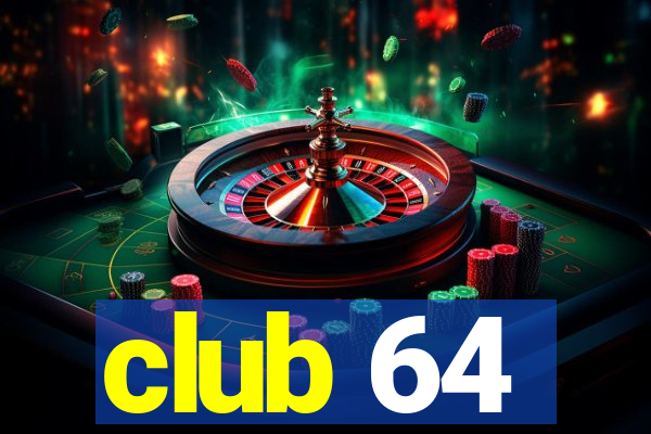 club 64