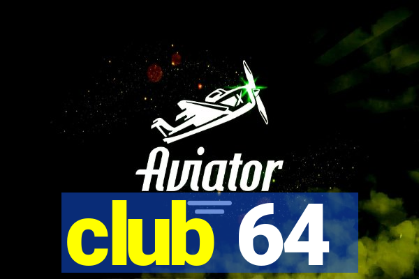 club 64