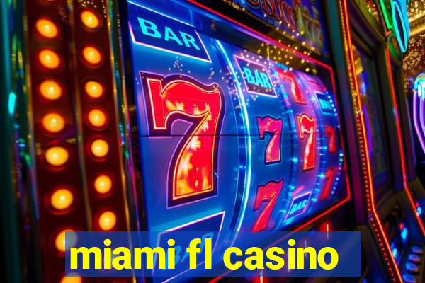 miami fl casino