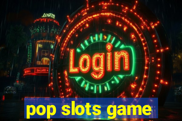 pop slots game