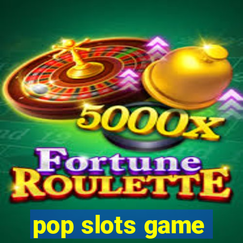 pop slots game