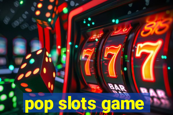 pop slots game