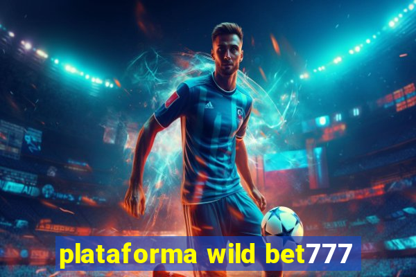 plataforma wild bet777