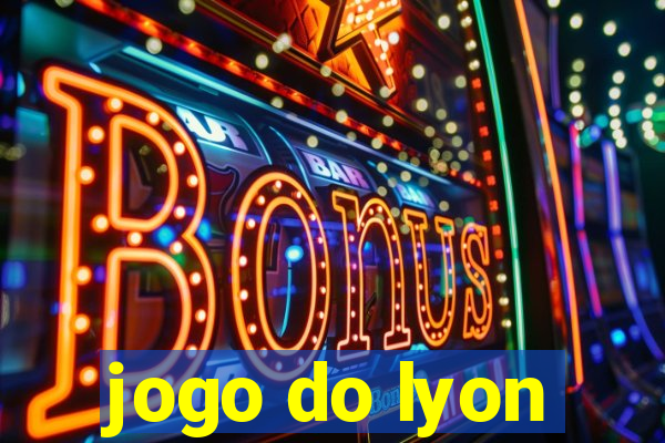 jogo do lyon