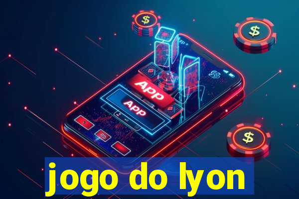 jogo do lyon