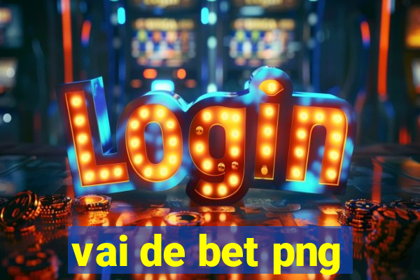 vai de bet png