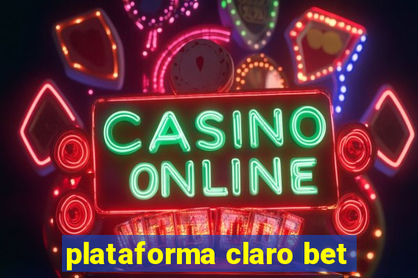 plataforma claro bet