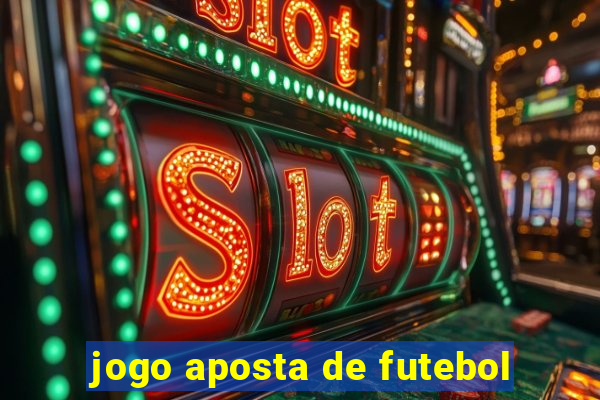 jogo aposta de futebol