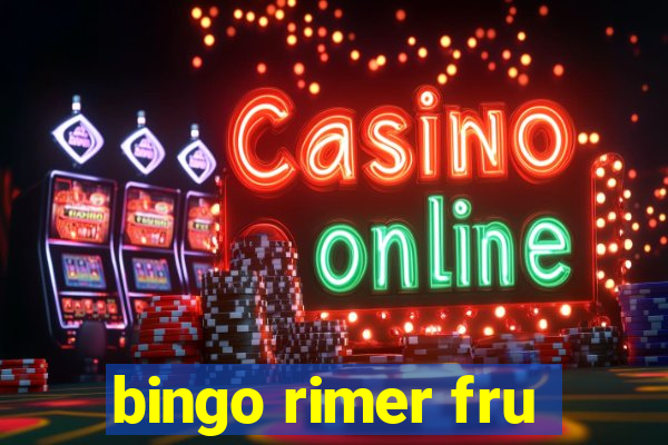 bingo rimer fru