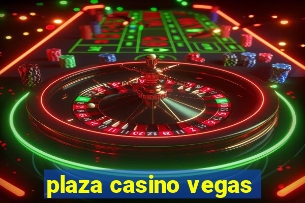 plaza casino vegas