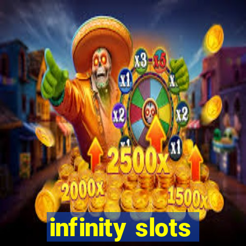 infinity slots