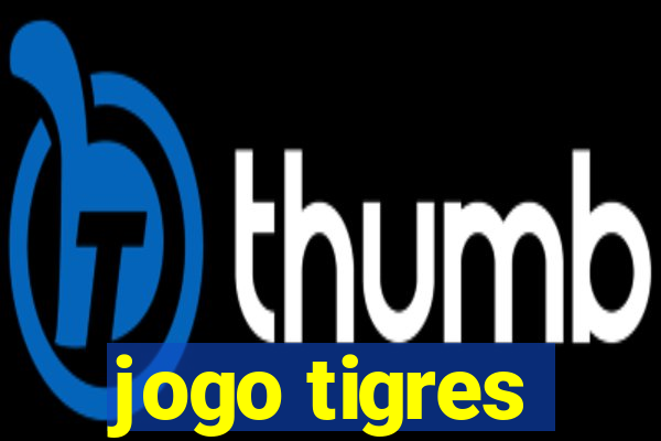 jogo tigres