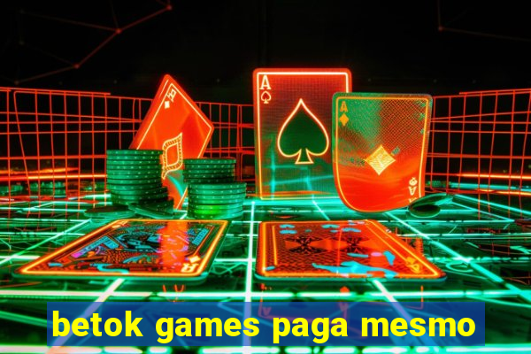 betok games paga mesmo