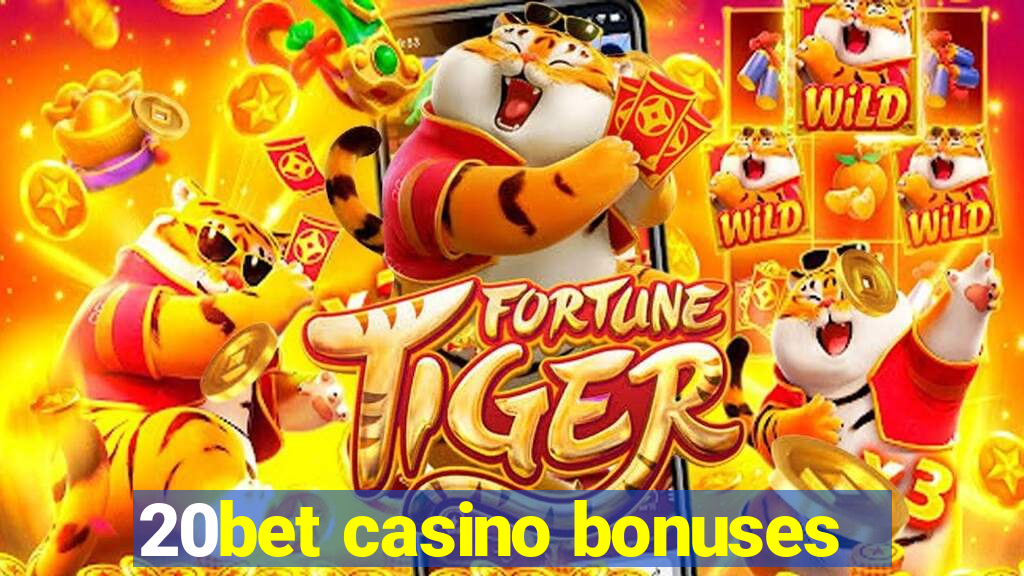 20bet casino bonuses