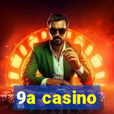 9a casino