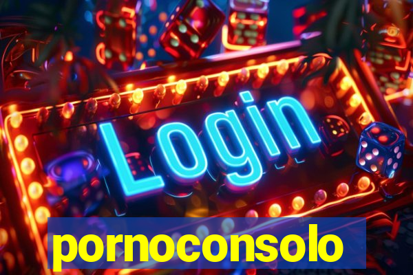 pornoconsolo