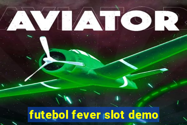 futebol fever slot demo