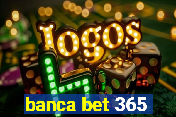 banca bet 365